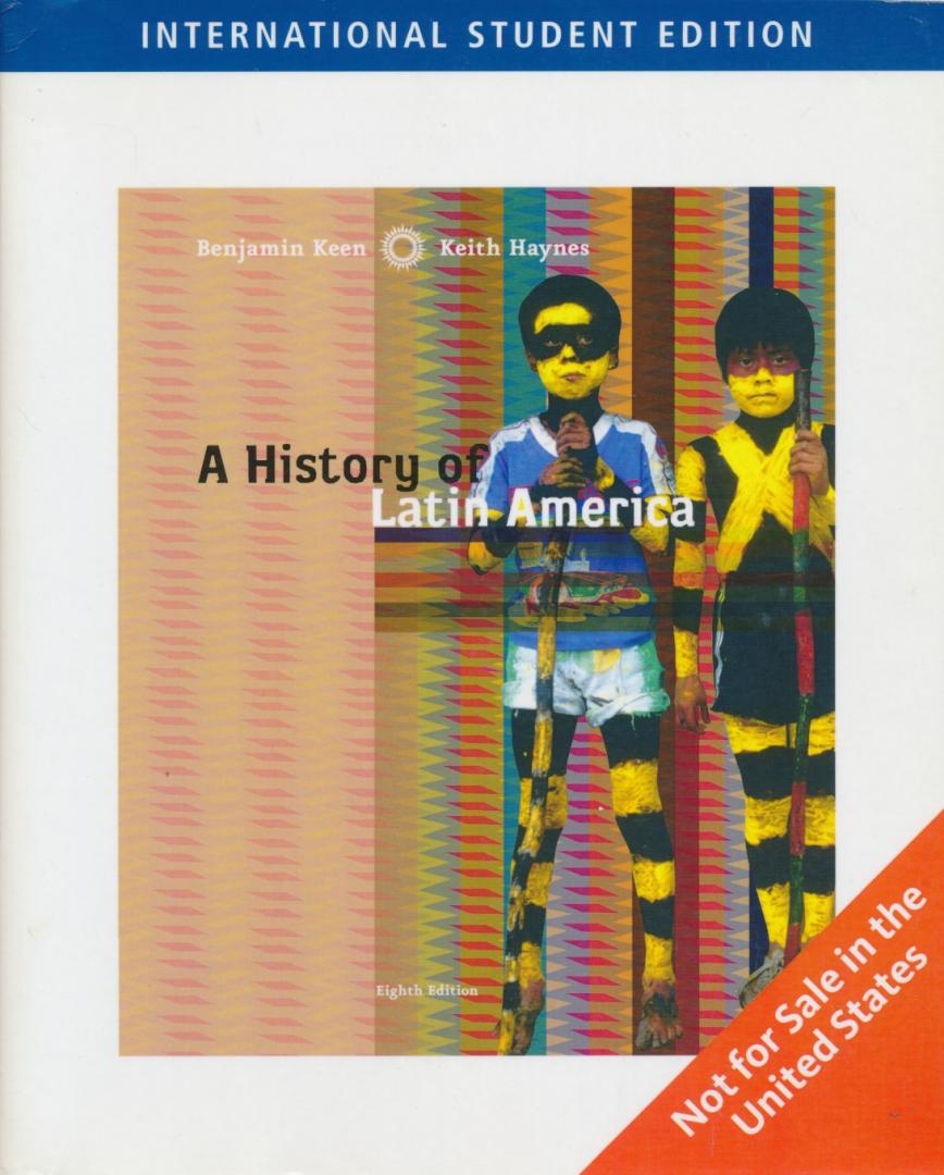 Keen, Benjamin / Haynes, Keith - History of Latin America