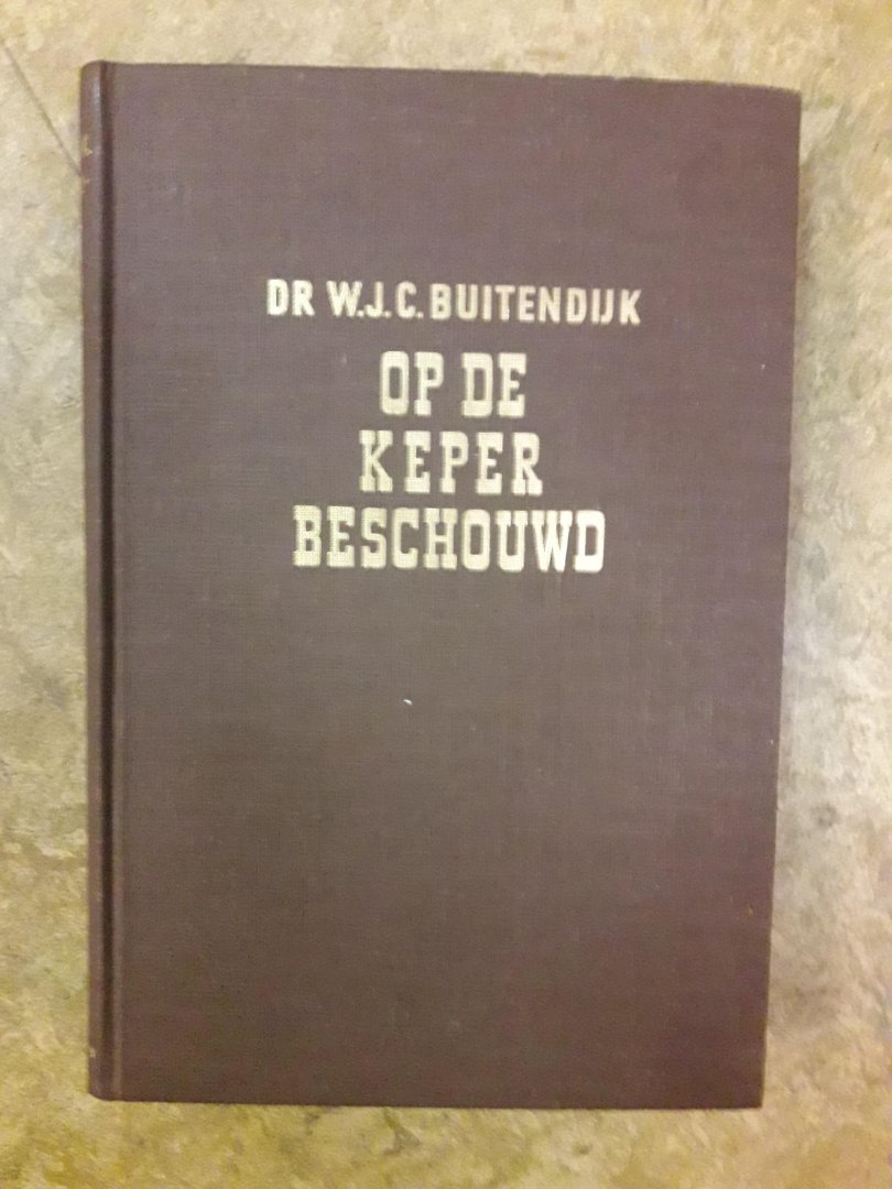 Buitendijk, Dr W.J.C. - Op de keper beschouwd