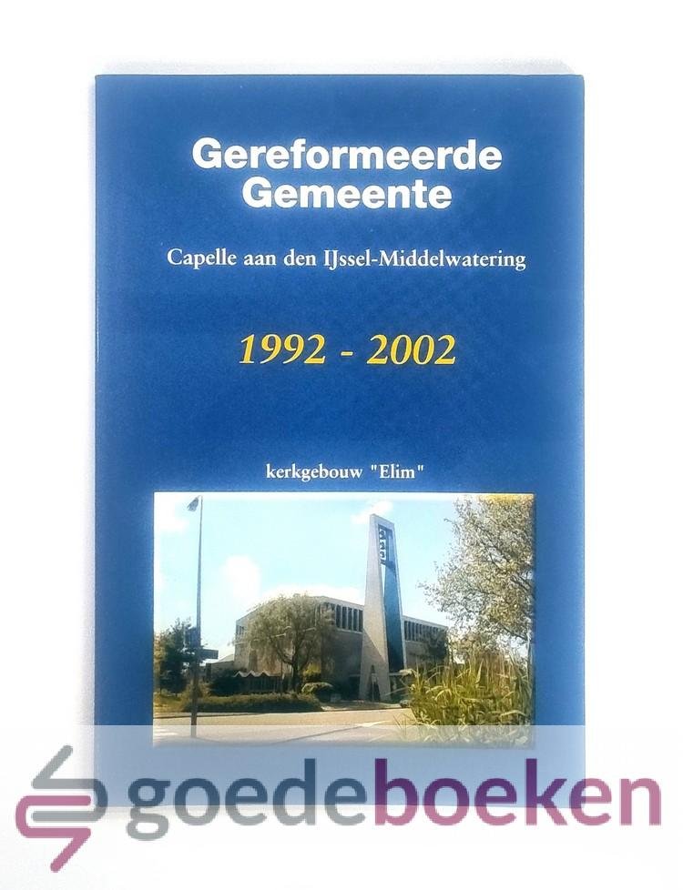 Stolk, W. - Gereformeerde Gemeente Capelle aan den IJssel-Middelwatering 1992-2002 --- Kerkgebouw Elim