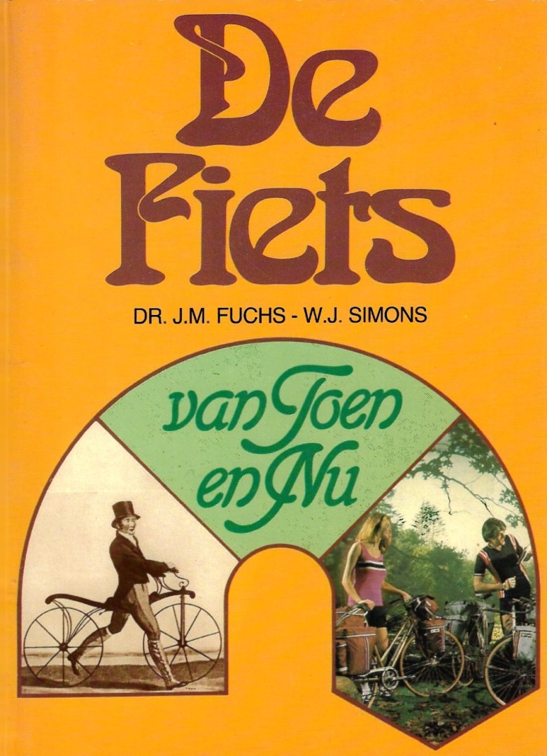 Fuchs, Dr. J.M. en Simons, W.J. - De fiets van toen en nu