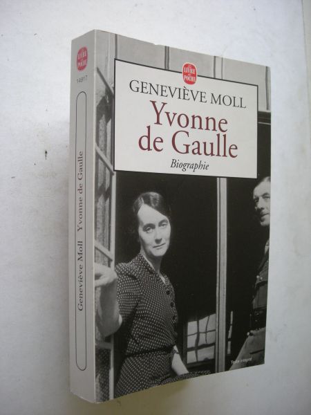 Moll, Gnevieve - Yvonne de Gaulle.  L'Inattendue, Biographie