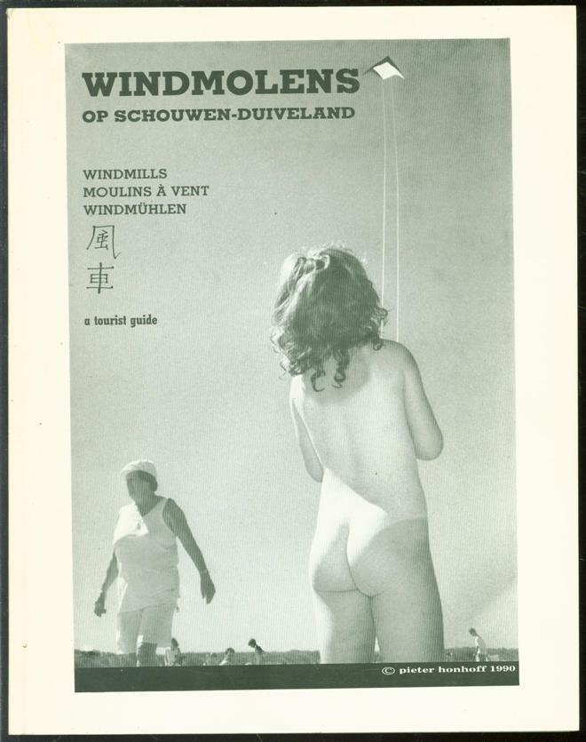 Pieter. Honhoff - Windmolens op Schouwen-Duiveland : a tourist guide, een fotoboek