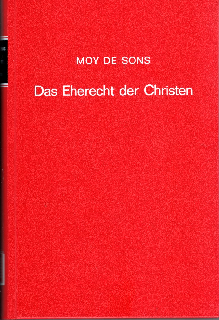 Moy de Sons, Kraft Karl Ernst. - Das Eherecht der Christen in der morgenländischen und abendländischen Kirche bis zur Zeit Karls des Großen: nach den Quellen dargestellt.