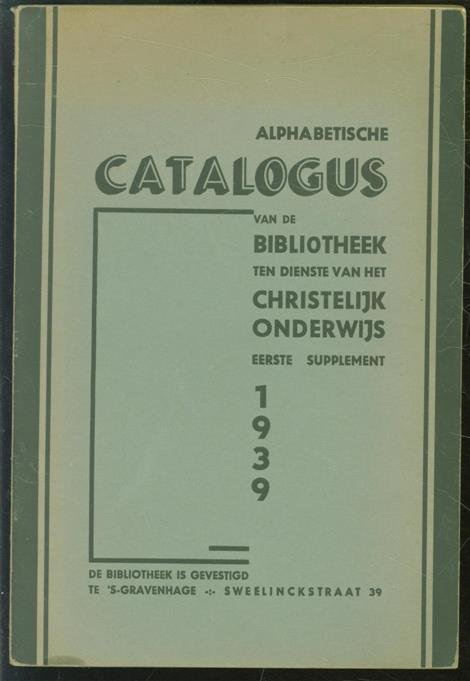 n.n - Alphabetische catalogus van de bibliotheek ten dienste van het Christelijk Onderwijs - Eerste supplement
