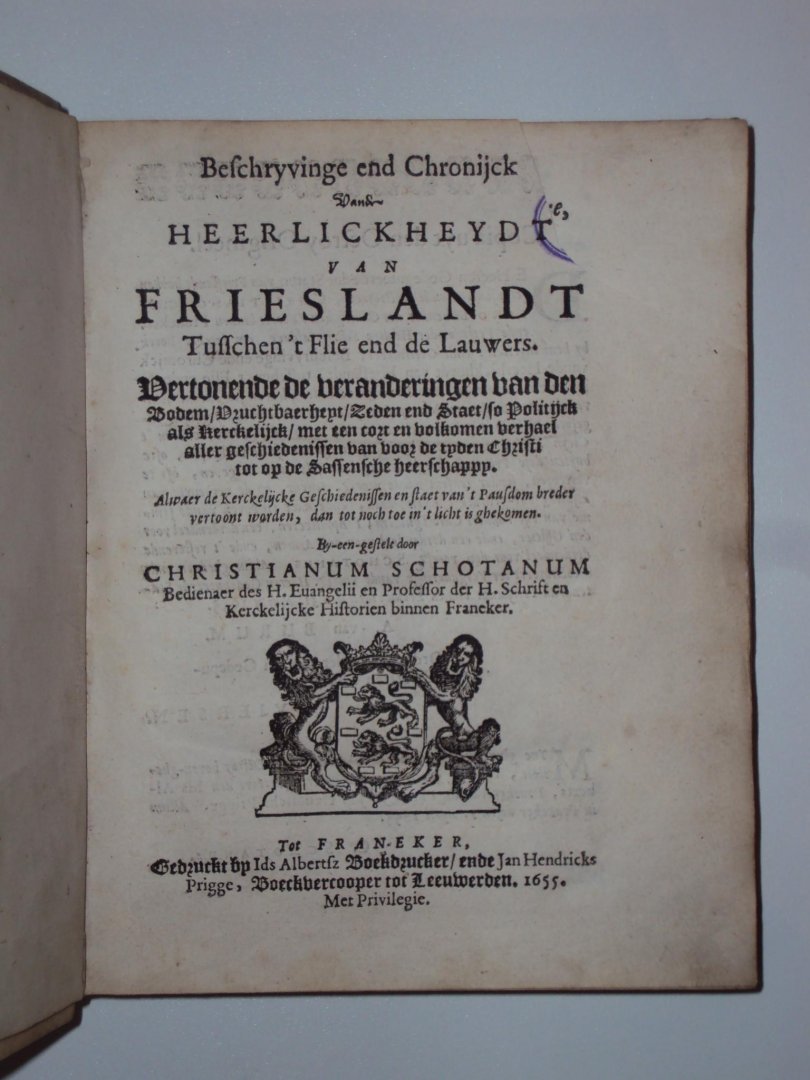 Christian Schotanus - Beschryvinge end Chronijck vand Heerlickheydt van Frieslandt tusschen 't Flie end de Lauwers