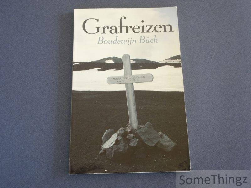 Boudewijn Büch. - Grafreizen.