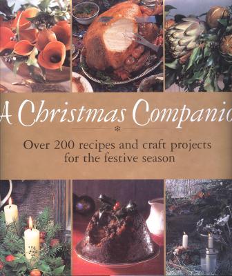 Brosnan, E - A Christmas Companion. Over 200 recipes and craft projects for the festive season