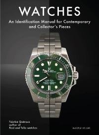 Fabrice Gueroux: - Watches. An identification Manuel for Contemporary and Collectors Pieces.