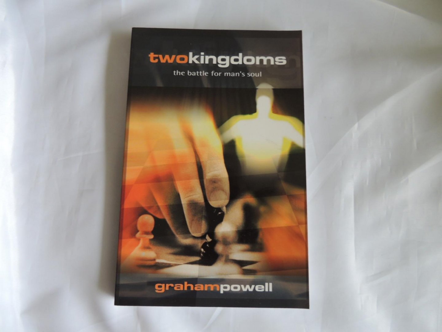 Powell Graham - Two Kingdoms Twokingdoms - The battle for man's soul