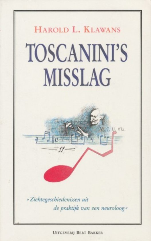 Klawans, Harold L. - Toscanini's misslag. Ziektegeschiedenissen uit de praktijk van een neuroloog.