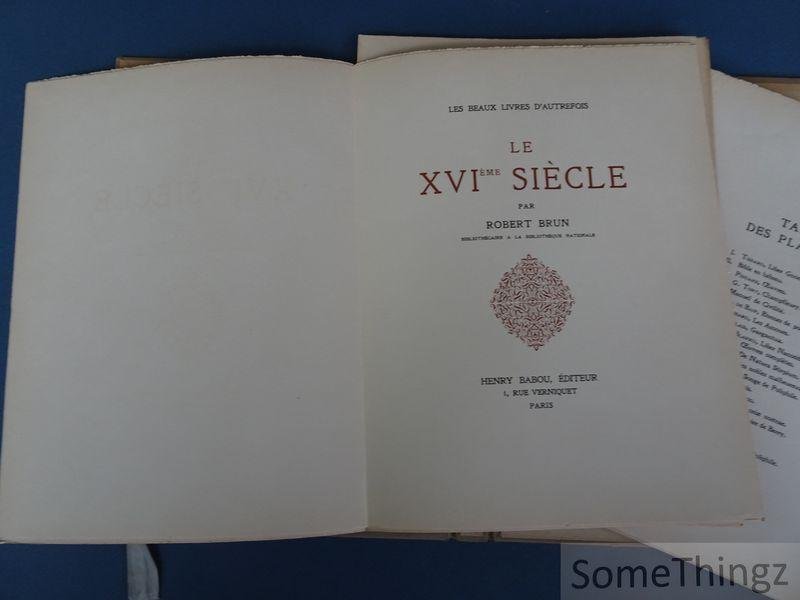 Robert Brun. - Les plus beaux livres du XVIe siècle. [N° 276 / 650]