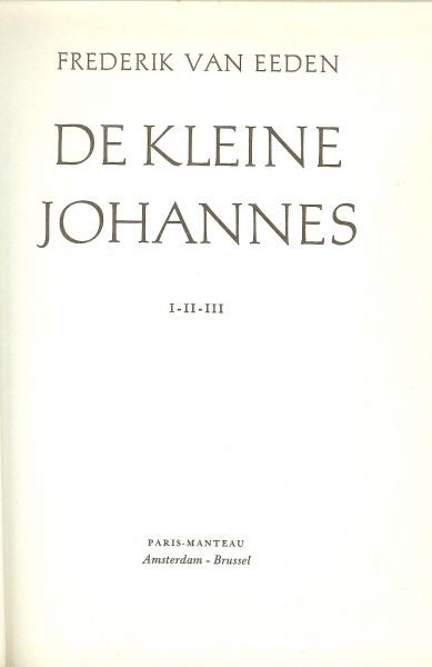 Eeden, Frederik van .. Omslagontwerp : Robert Nix - Alje Olthof - De kleine Johannes. Deel  I - II - III