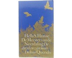 Hella S. Haasse - De Meester van de Neerdaling - De duvel en zijn moerDe kooi