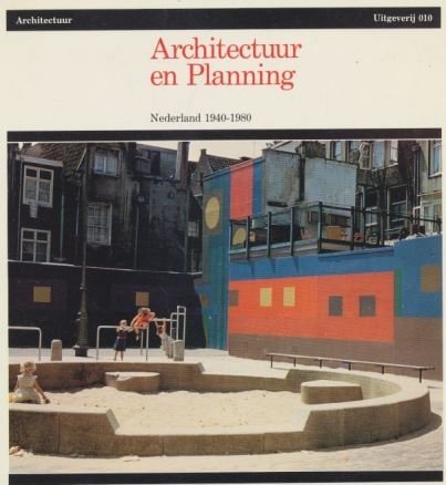 Redactie - Architectuur en Planning Nedrland 1940-1980