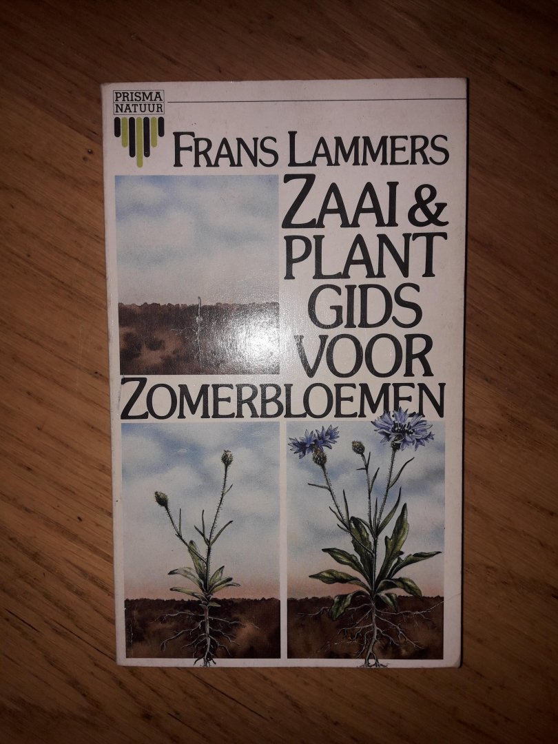 Lammers, Frans - Zaai & Plant Gids Voor Zomerbloemen