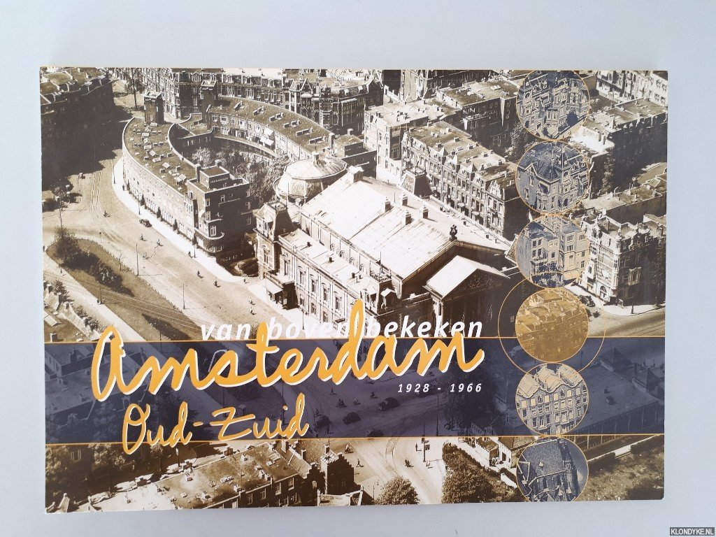 Sinot, T. & G. van Greuningen - Amsterdam Oud-Zuid van boven bekeken 1928-1966