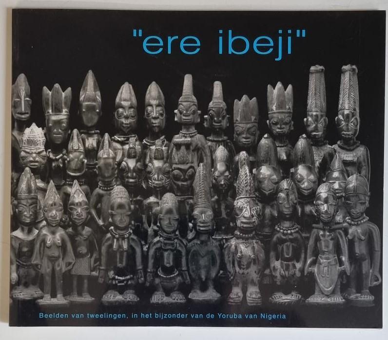 Jacques Vogelzang - "Ere ibeji" beelden van tweelingen, in het bijzonder van de Yoruba van Nigeria