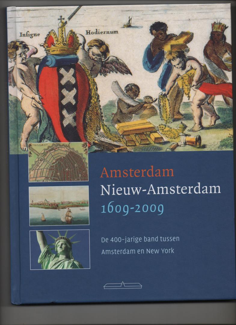 Pruijs, Martin (samenstelling en redactie) - Amsterdam - Nieuw Amsterdam 1609-2009. De 400-jarige band tussen Amsterdam en New York