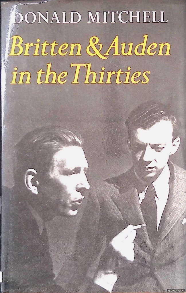 Mitchell, Donald - Britten and Auden in the Thirties: The Year 1936