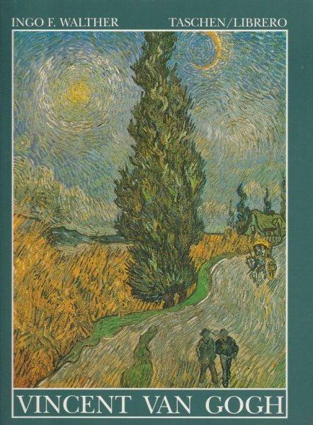 Ingo F. Walther - Vincent van Gogh Fictie en Werkelijkheid