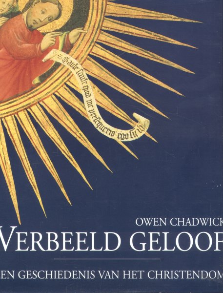 Chadwick, Owen - Verbeeld geloof (Geschiedenis van het Christendom)