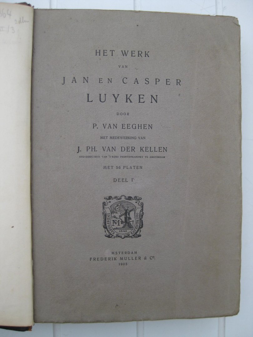 Eeghen, P. van en Kellen J. Ph. van der - Het Werk van Jan en Casper Luyken. Deel I en II.