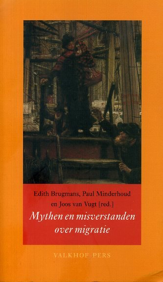 Brugmans, Edith, Paul Minderhoud en Joos van Vugt (red.) - Mythen en misverstanden over migratie.