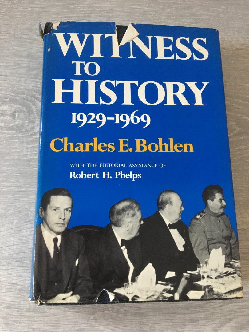 Charles E. Bohlen - Witness to History 1929-1969