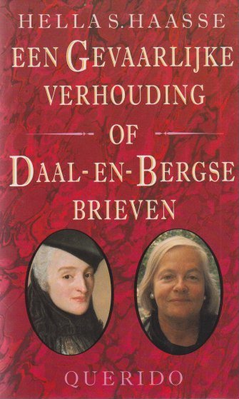 Haasse, Hella S. - Een gevaarlijke verhouding of Daal-en-Bergse brieven