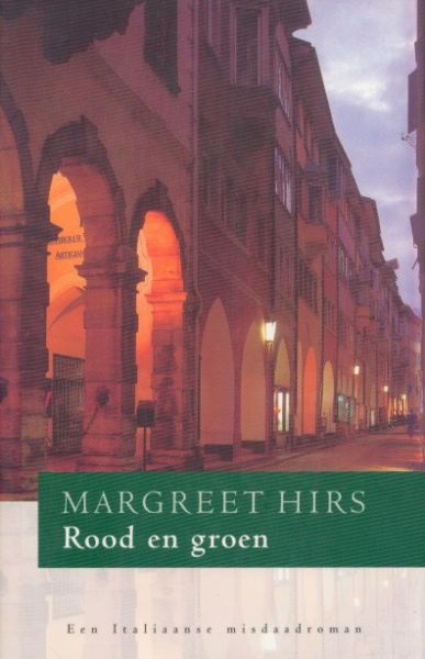 Hirs, Margreet - Rood en groen. Een Italiaanse misdaadroman.