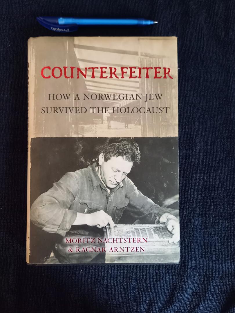 Nachtsterk, Moritz& Arntzen Ragnar - Counterfeiter, how a Norwegian Jew survived the holocaust