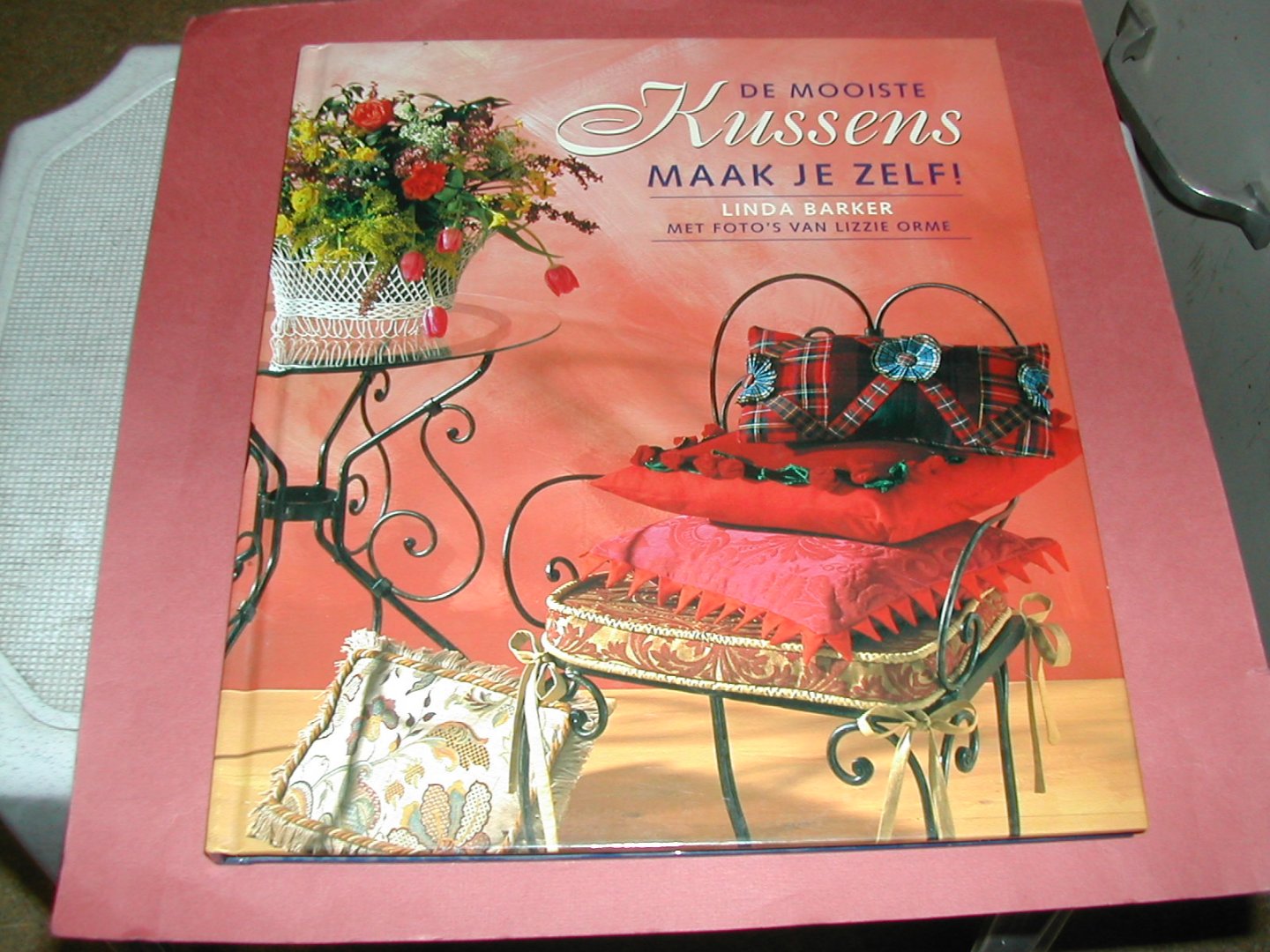 BARKER, LINDA - DE MOOISTE KUSSENS MAAK JE ZELF ! BARKER, LINDA - DE MOOISTE KUSSENS MAAK JE ZELF !