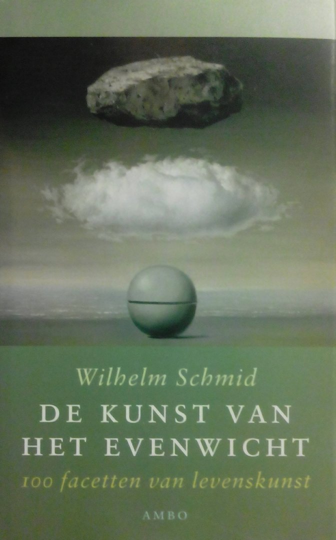 Schmid , Wilhelm . [ isbn 9789026319280 ] - De  Kunst  van  het  Evenwicht . (  100  Facetten van levenskunst . )