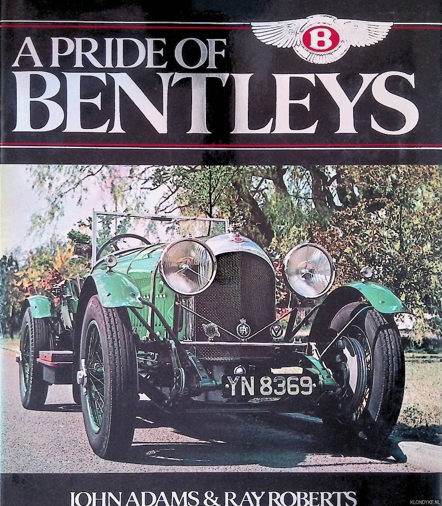 Adams, John & Ray V. Roberts - A Pride of Bentleys