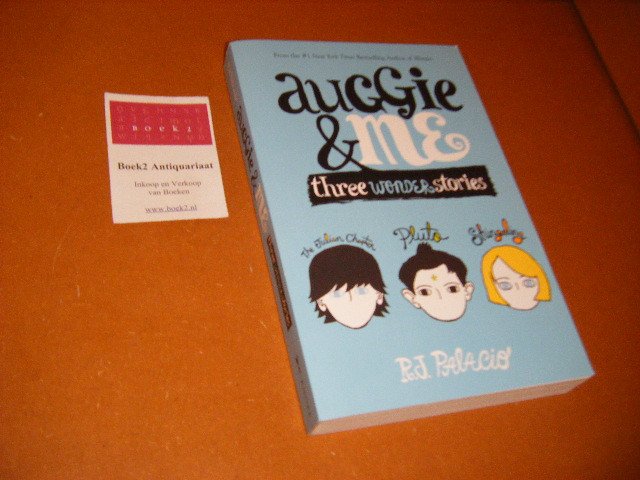 Palacio, R.J. - Auggie and Me. Three Wonder Stories