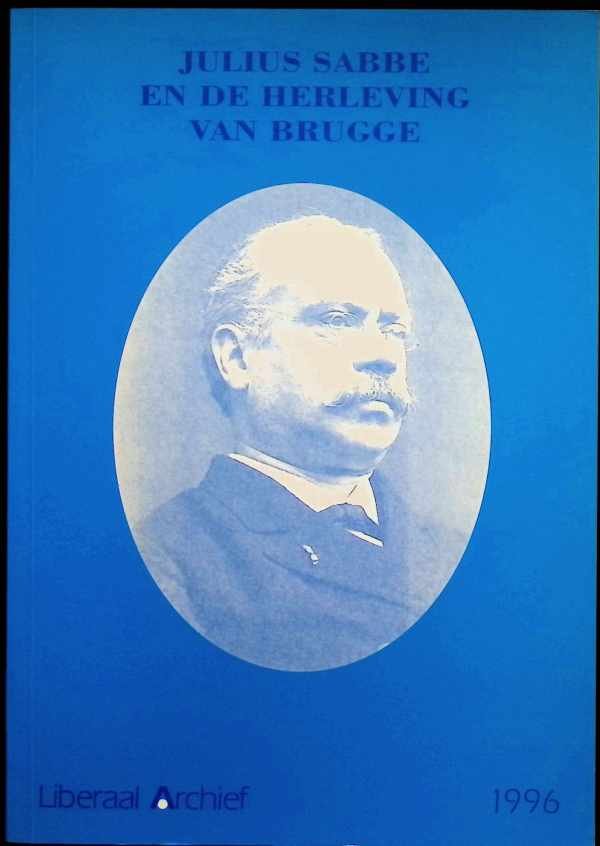 Luc Pareyn - Julius Sabbe en de herleving van Brugge - een bundel met bijdragen van Kris Carlier ... [et al.]
