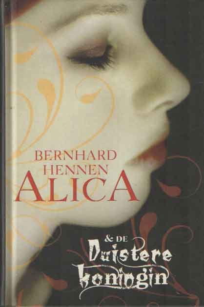 Hennen, Bernhard - Alica & de duistere koningin
