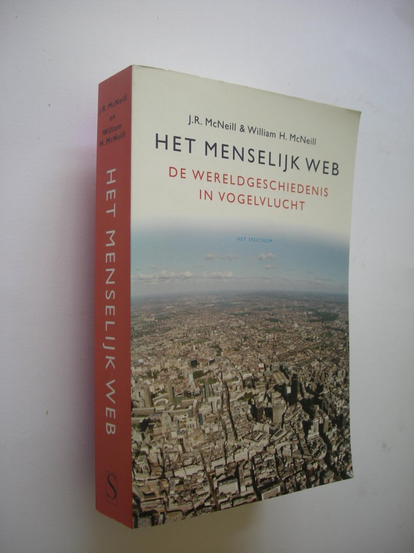 MacNeill, W.H. & McNeill, W.H. / Moerdijk, H. vert. - Het menselijk web. De wereldgeschiedenis in vogelvlucht
