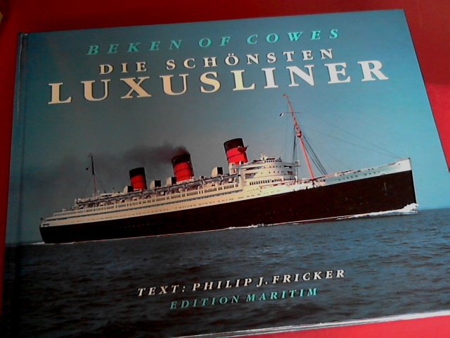 Fricker, Philip - Beken of Cowes - Die schonsten luxusliner