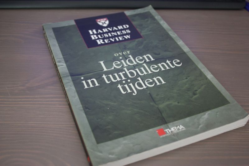  - Harvard Business Review; Over Leiden in turbulente tijden.