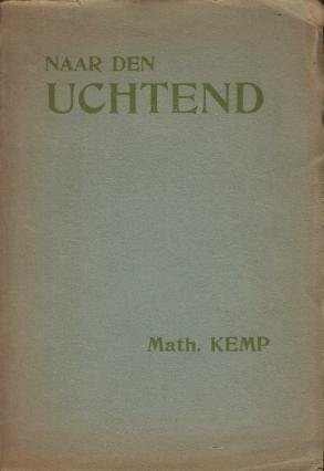 KEMP, Math. - Naar den uchtend. Een bundel verzen.