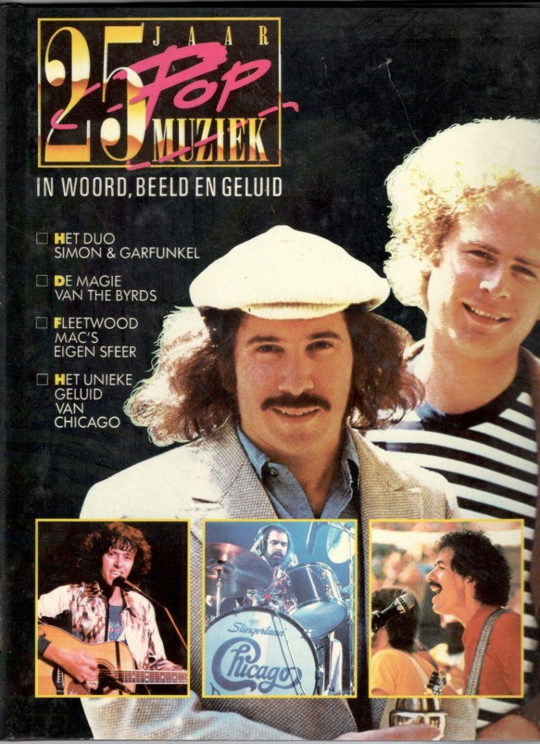 Hubert / Verbraeken / Naarden / e.a. - 25 jaar Pop Muziek. 1969/1970: Het afscheid van de Sixties. Met o.a. Simon & Garfunkel, The Byrds, Fleetwood Mac`s eigen sfeer, Chicago.