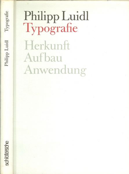 Luidl, Philipp - Typografie. Herkunft, Aufbau, Anwendung.