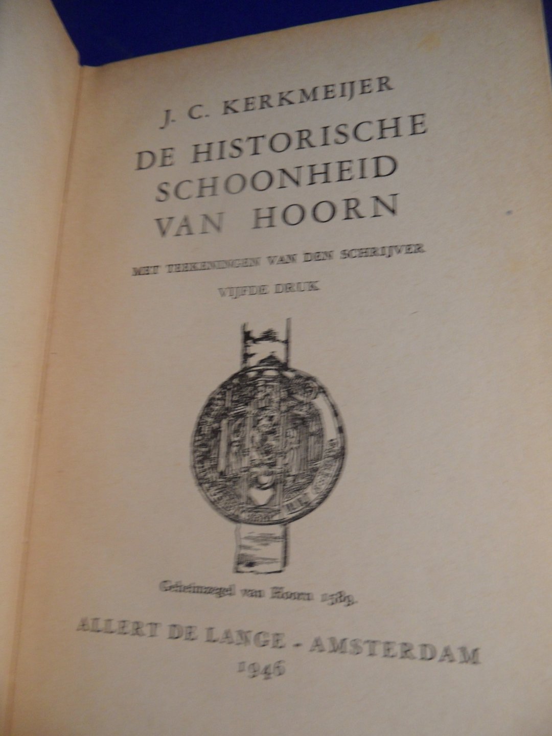 Kerkmeijer J.C. - De historische schoonheid van Hoorn