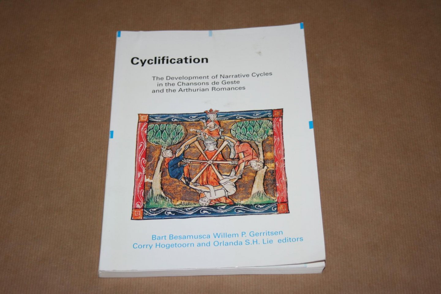 Besamusca, Gerritsen, Hogetoorn & Lie - Cyclification -- The development of narrative cycles in the Chansons de Geste and the Arthurian Romances