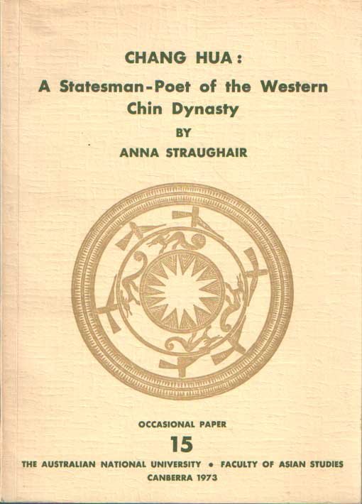 Straughair, Anna - Chang Hua: A Statesman-Poet of the Western Chin Dynasty