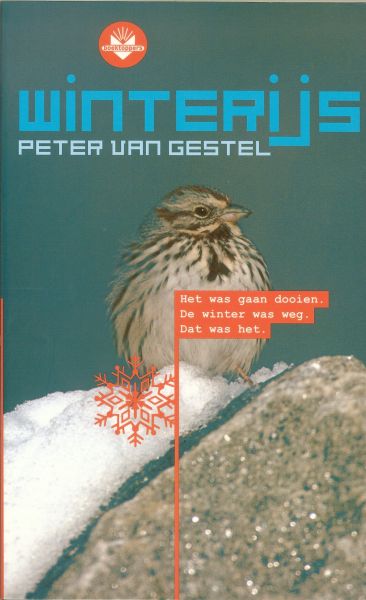 Gestel, Peter van .. Foto omslag Getty Images - Winterijs .. Dit boek werd bekroond met een Gouden Griffel en de Nienke van Hichtum-prijs