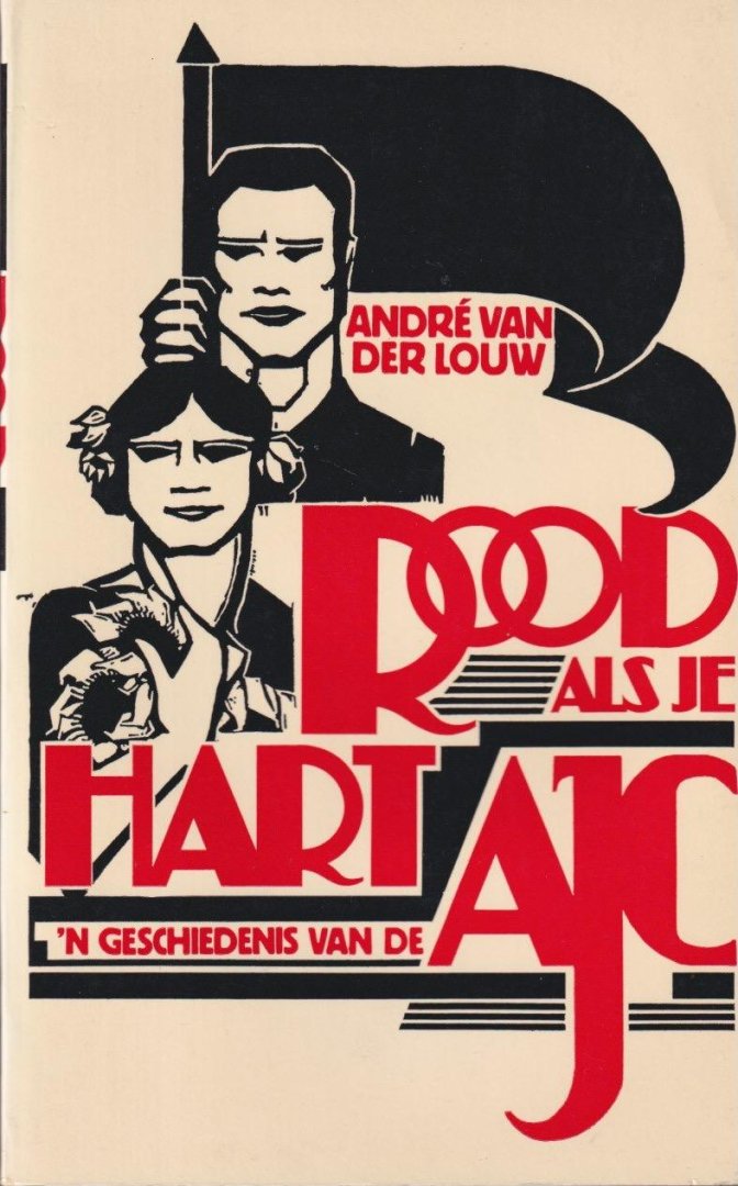 Louw, André van der - Rood als je hart: 'n geschiedenis van de AJC