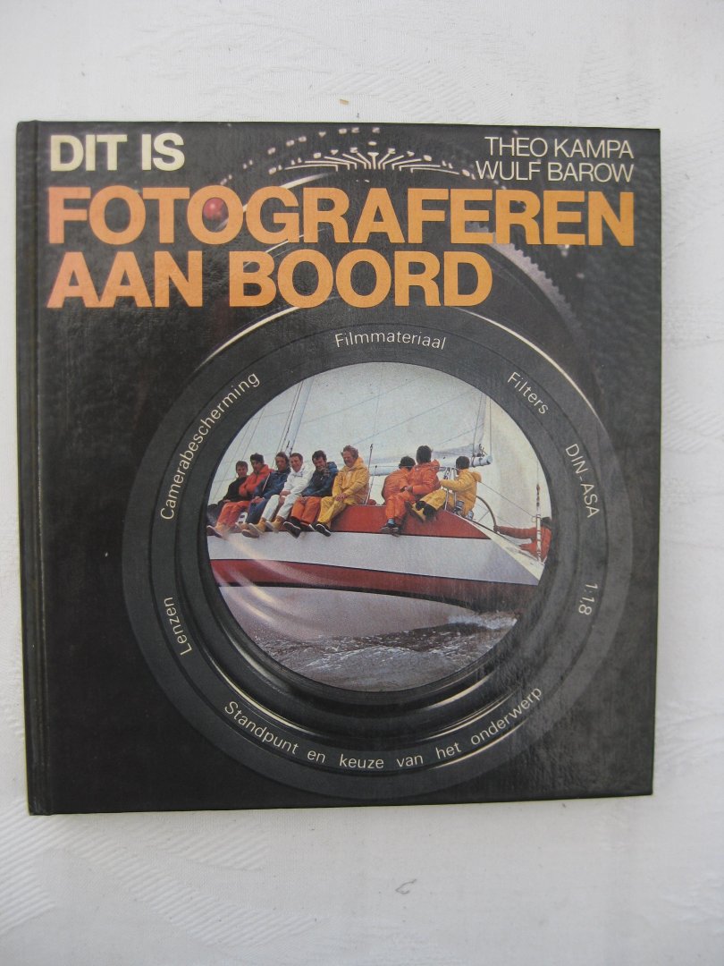 Kampa, Theo en Barow, Wulf - Dit is fotograferen aan boord.