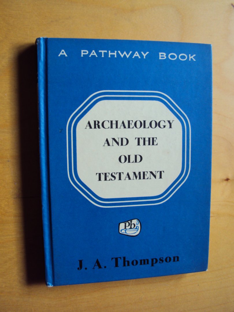 Thompson. J.A. - Archaeology and the Old Testament